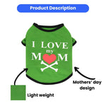 I Love My Mom Design Light Weight Mother's Day Pet Clothes - GreenFur