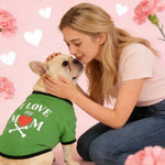 I Love My Mom Design Light Weight Mother's Day Pet Clothes - GreenFur